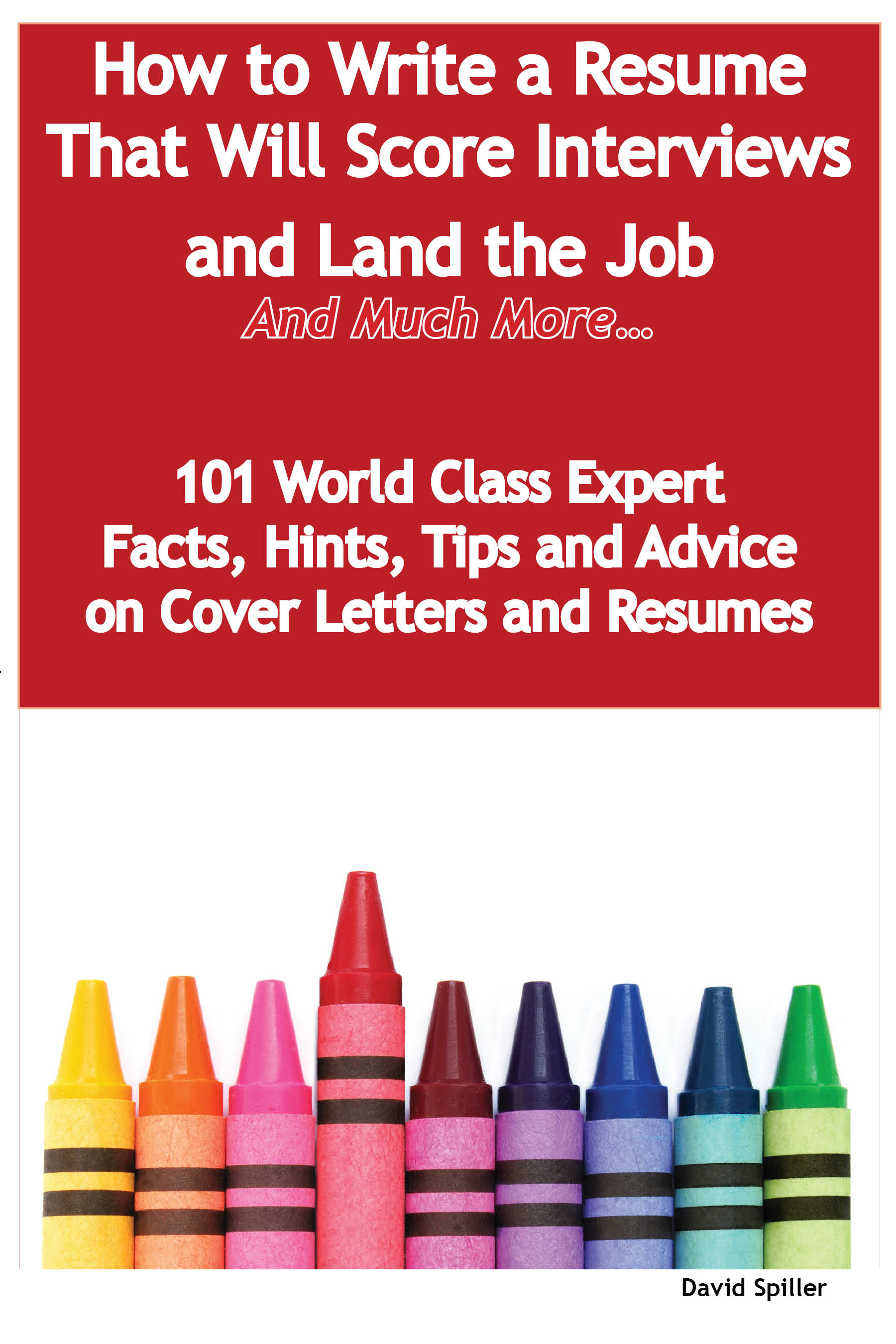 Title details for How to Write a Resume That Will Score Interviews and Land the Job  - And Much More - 101 World Class Expert Facts, Hints, Tips and Advice on Cover Letters and Resumes by Emereo Publishing - Available